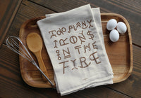 Too Many Irons in the Fire - Old Fashioned Tea towel